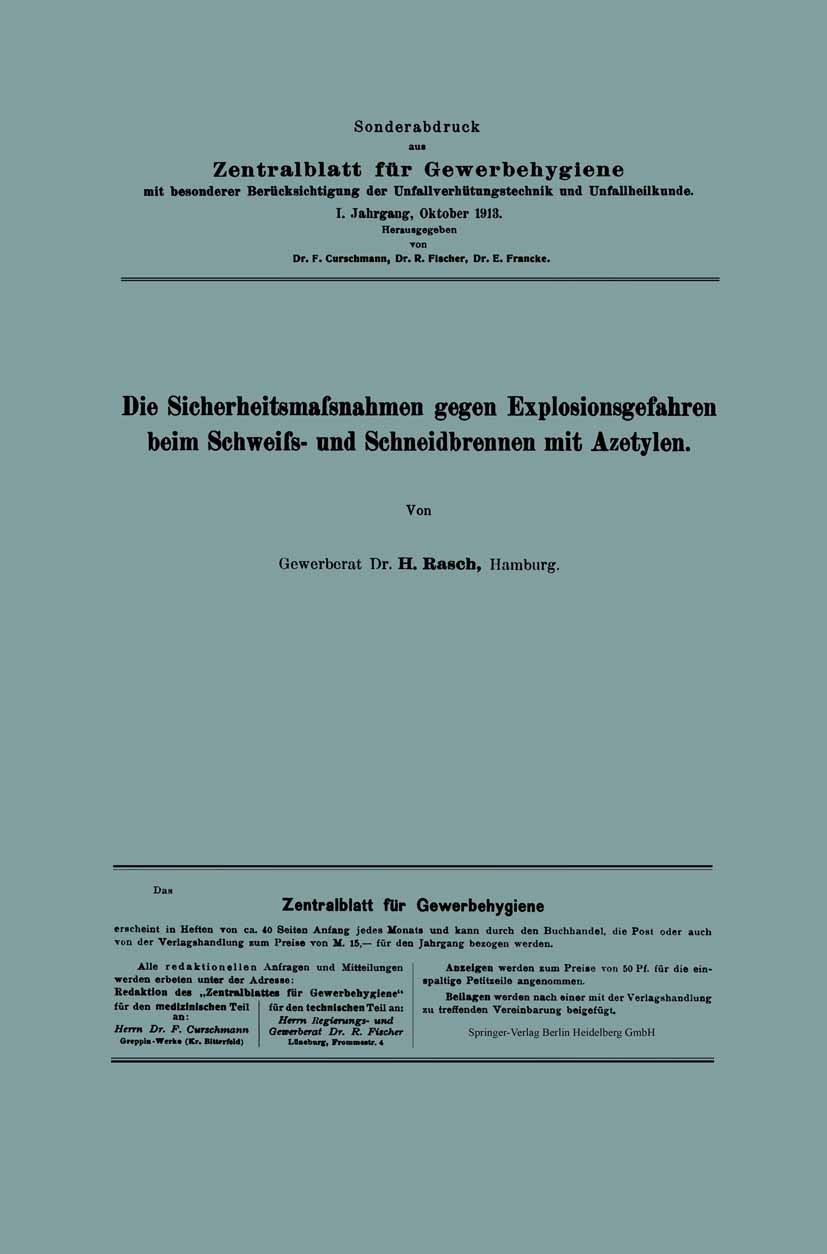 Titlebook: Die Sicherheitsmaßnahmen gegen Explosionsgefahren beim Schweiß- und Schneidbrennen mit Azetylen; H. Rasch Book 1913 Springer-Verlag Berlin Titlebook: Die Sicherheitsmaßnahmen gegen Explosionsgefahren beim Schweiß- und Schneidbrennen mit Azetylen; H. Rasch Book 1913 Springer-Verlag Berlin
