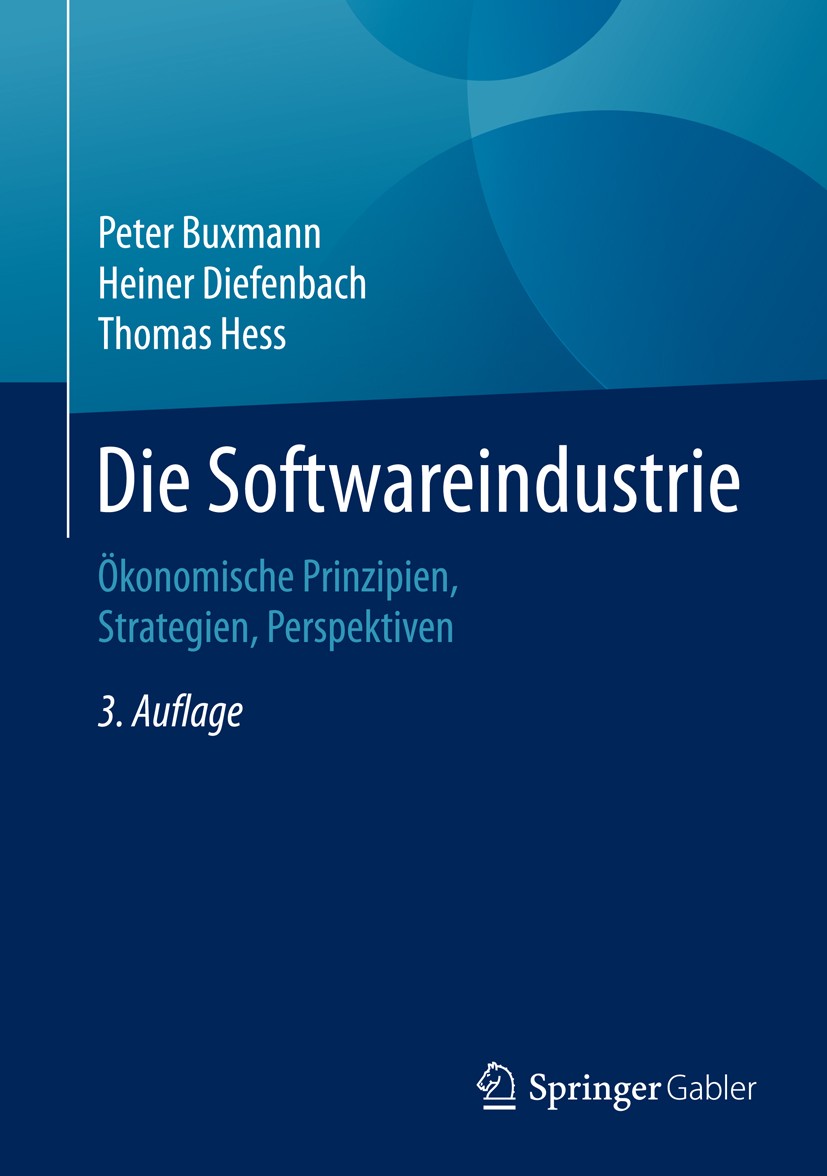 Titlebook: Die Softwareindustrie; Ökonomische Prinzipi Peter Buxmann,Heiner Diefenbach,Thomas Hess Book 2015Latest edition Springer-Verlag Berlin Heid Titlebook: Die Softwareindustrie; Ökonomische Prinzipi Peter Buxmann,Heiner Diefenbach,Thomas Hess Book 2015Latest edition Springer-Verlag Berlin Heid