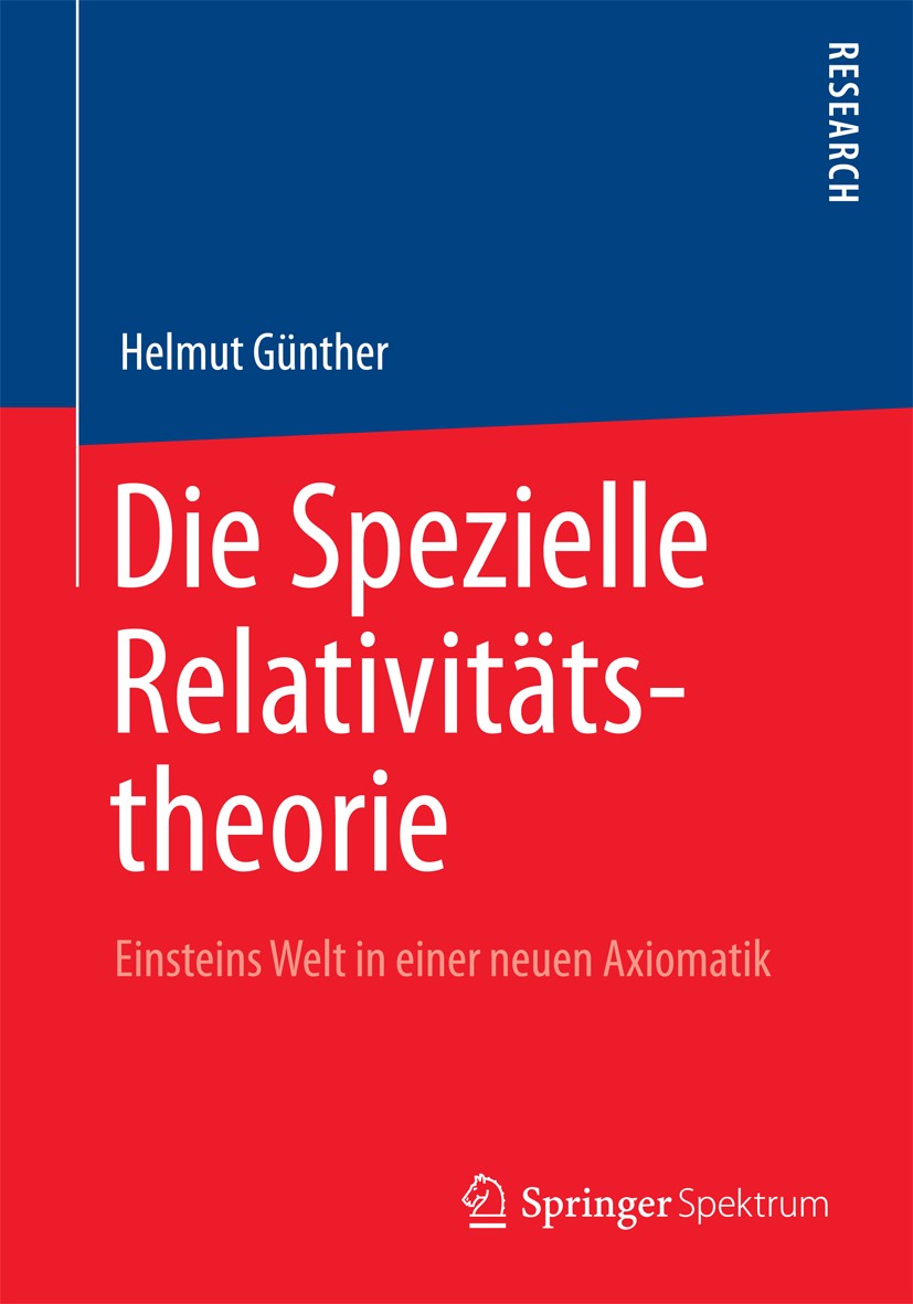 Titlebook: Die Spezielle Relativitätstheorie; Einsteins Welt in ei Helmut Günther Book 2013 Springer Fachmedien Wiesbaden 2013 Definition der Gleichze Titlebook: Die Spezielle Relativitätstheorie; Einsteins Welt in ei Helmut Günther Book 2013 Springer Fachmedien Wiesbaden 2013 Definition der Gleichze