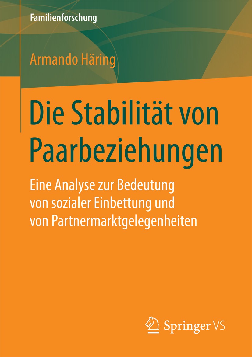 Titlebook: Die Stabilität von Paarbeziehungen; Eine Analyse zur Bed Armando Häring Book 2017 Springer Fachmedien Wiesbaden 2017 Partnermarkt.Partnersc Titlebook: Die Stabilität von Paarbeziehungen; Eine Analyse zur Bed Armando Häring Book 2017 Springer Fachmedien Wiesbaden 2017 Partnermarkt.Partnersc