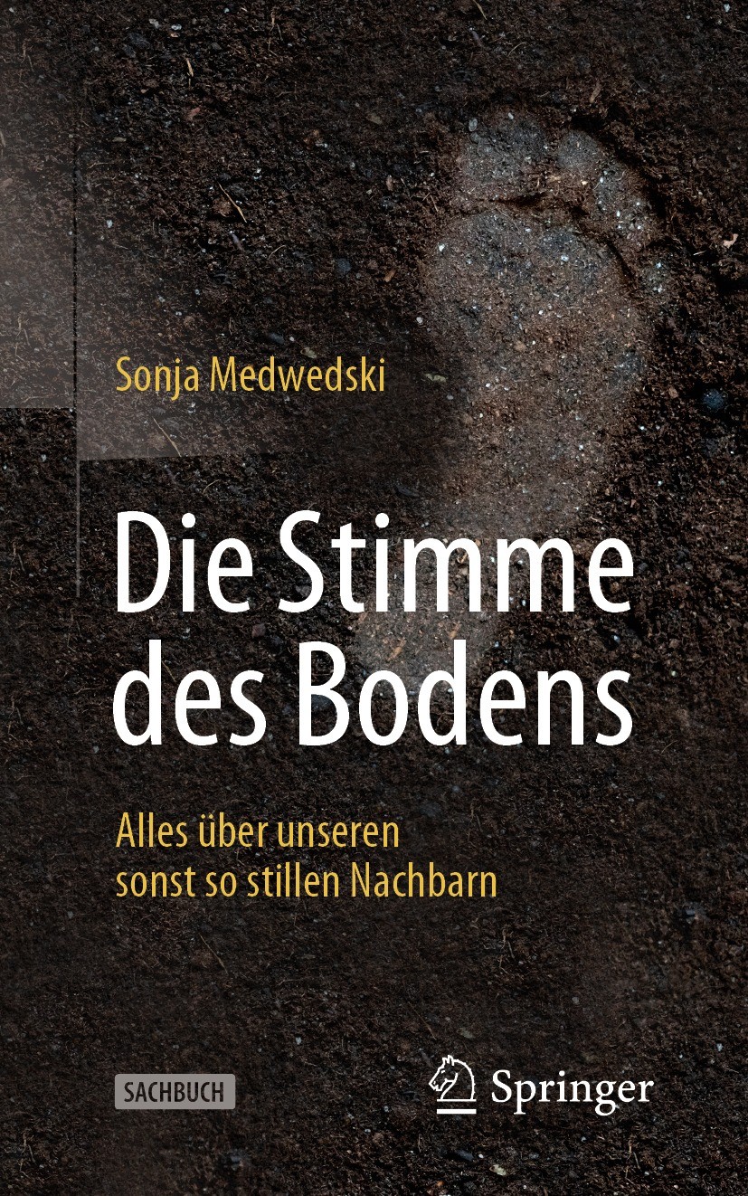 Titlebook: Die Stimme des Bodens; Alles über unseren s Sonja Medwedski Book 2022 Der/die Herausgeber bzw. der/die Autor(en), exklusiv lizenziert an Sp Titlebook: Die Stimme des Bodens; Alles über unseren s Sonja Medwedski Book 2022 Der/die Herausgeber bzw. der/die Autor(en), exklusiv lizenziert an Sp