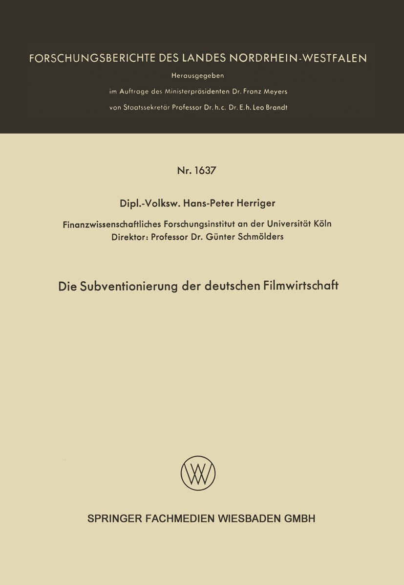 Titlebook: Die Subventionierung der deutschen Filmwirtschaft; Hans-Peter Herriger Book 1966 Springer Fachmedien Wiesbaden 1966 Filmwirtschaft.Krieg.K Titlebook: Die Subventionierung der deutschen Filmwirtschaft; Hans-Peter Herriger Book 1966 Springer Fachmedien Wiesbaden 1966 Filmwirtschaft.Krieg.K