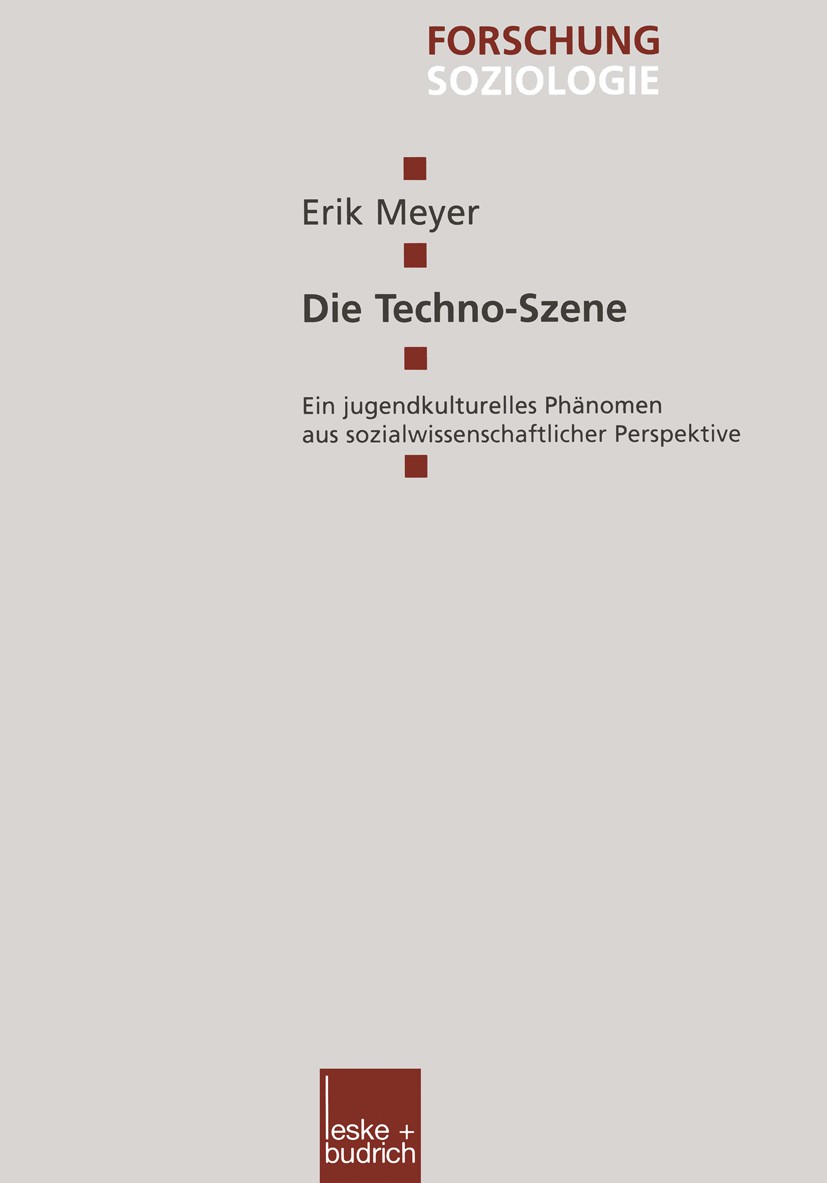 Titlebook: Die Techno-Szene; Ein jugendkulturelle Erik Meyer Book 2000 Springer Fachmedien Wiesbaden 2000 Selbsthilfe.Sozialwissenschaft.Soziologie.Sz Titlebook: Die Techno-Szene; Ein jugendkulturelle Erik Meyer Book 2000 Springer Fachmedien Wiesbaden 2000 Selbsthilfe.Sozialwissenschaft.Soziologie.Sz