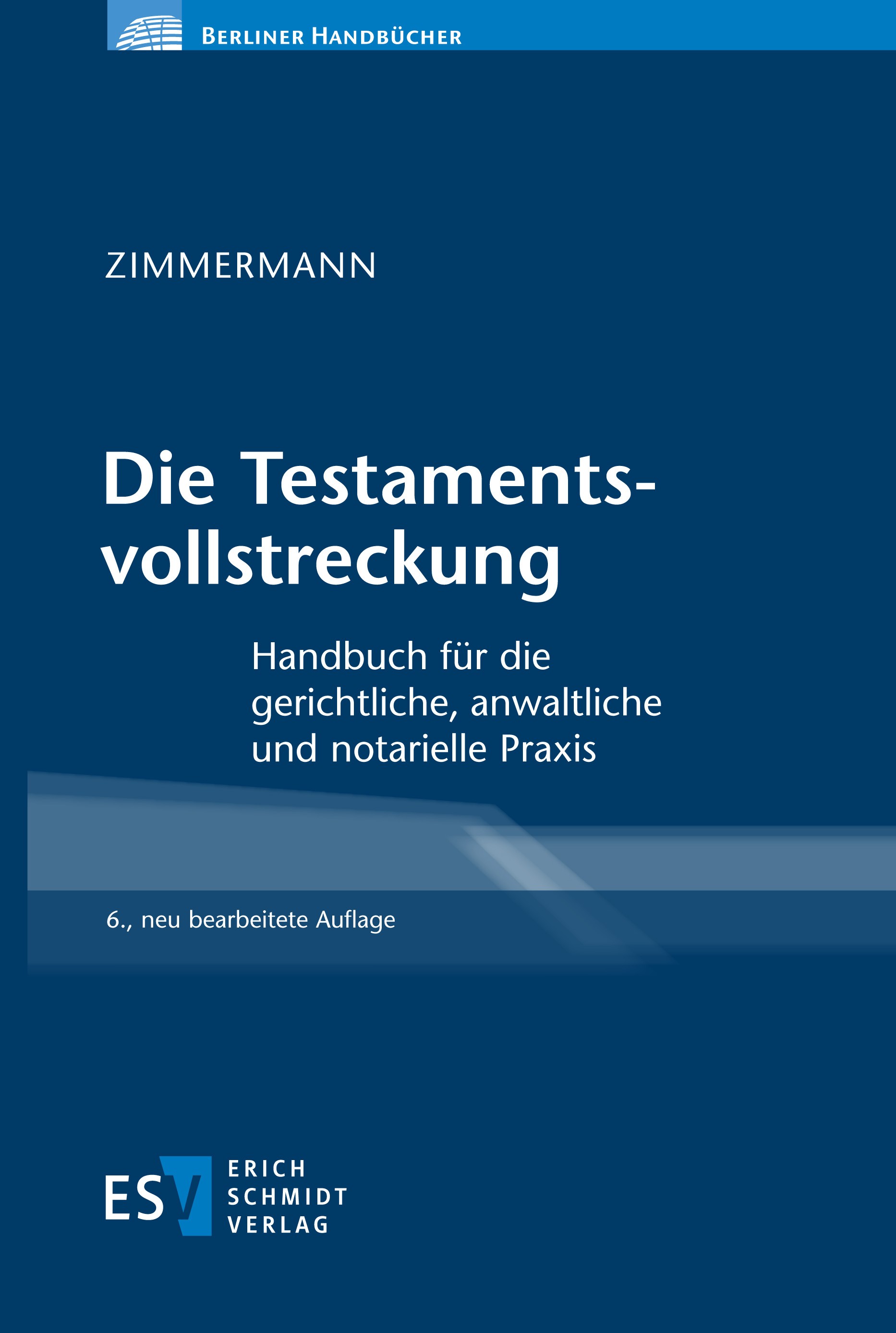 Titlebook: Die Testamentsvollstreckung; Handbuch für die ger Walter Zimmermann Book 2023Latest edition Erich Schmidt Verlag GmbH & Co. KG 2023 Testame Titlebook: Die Testamentsvollstreckung; Handbuch für die ger Walter Zimmermann Book 2023Latest edition Erich Schmidt Verlag GmbH & Co. KG 2023 Testame