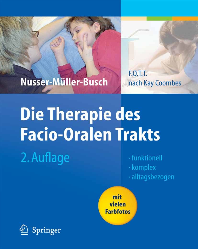 Titlebook: Die Therapie des Facio-Oralen Trakts; F.O.T.T. nach Kay Co Ricki Nusser-Müller-Busch Book 20072nd edition Springer-Verlag Berlin Heidelberg Titlebook: Die Therapie des Facio-Oralen Trakts; F.O.T.T. nach Kay Co Ricki Nusser-Müller-Busch Book 20072nd edition Springer-Verlag Berlin Heidelberg