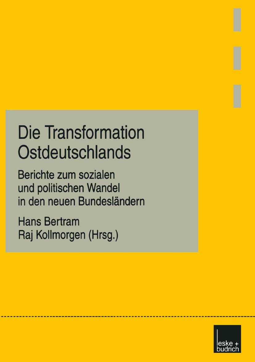 Titlebook: Die Transformation Ostdeutschlands; Berichte zum soziale Hans Bertram,Raj Kollmorgen Book 2001 Springer Fachmedien Wiesbaden 2001 Alterssic Titlebook: Die Transformation Ostdeutschlands; Berichte zum soziale Hans Bertram,Raj Kollmorgen Book 2001 Springer Fachmedien Wiesbaden 2001 Alterssic