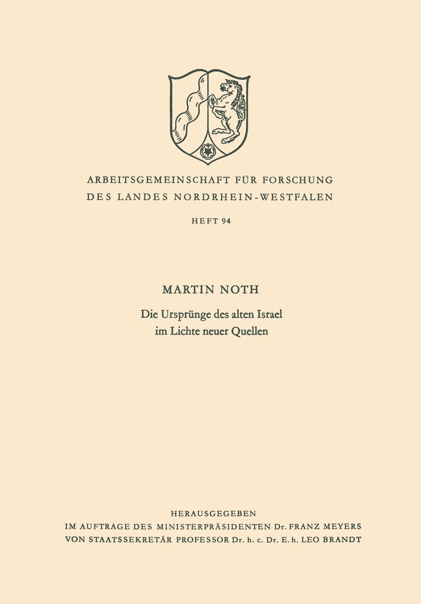 Titlebook: Die Ursprünge des alten Israel im Lichte neuer Quellen; Martin Noth Book 1961 Springer Fachmedien Wiesbaden 1961 Bedeutung.Denken.Geschich Titlebook: Die Ursprünge des alten Israel im Lichte neuer Quellen; Martin Noth Book 1961 Springer Fachmedien Wiesbaden 1961 Bedeutung.Denken.Geschich