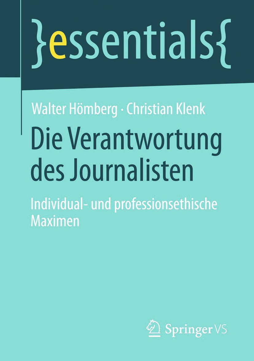 Titlebook: Die Verantwortung des Journalisten; Individual- und prof Walter Hömberg,Christian Klenk Book 2014 Springer Fachmedien Wiesbaden GmbH, ein T Titlebook: Die Verantwortung des Journalisten; Individual- und prof Walter Hömberg,Christian Klenk Book 2014 Springer Fachmedien Wiesbaden GmbH, ein T