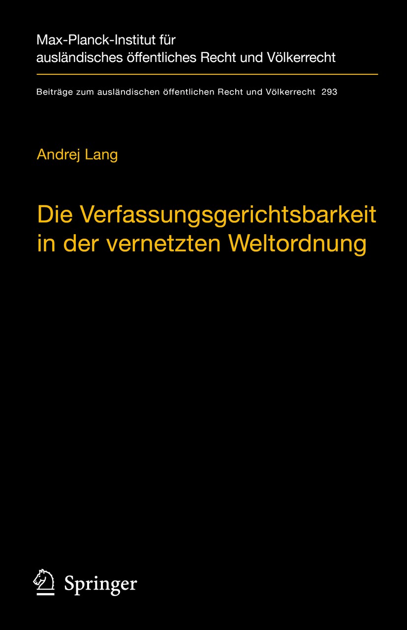 Titlebook: Die Verfassungsgerichtsbarkeit in der vernetzten Weltordnung; Rechtsprechungskoord Andrej Lang Book 2020 Max-Planck-Gesellschaft zur F�rder Titlebook: Die Verfassungsgerichtsbarkeit in der vernetzten Weltordnung; Rechtsprechungskoord Andrej Lang Book 2020 Max-Planck-Gesellschaft zur F�rder