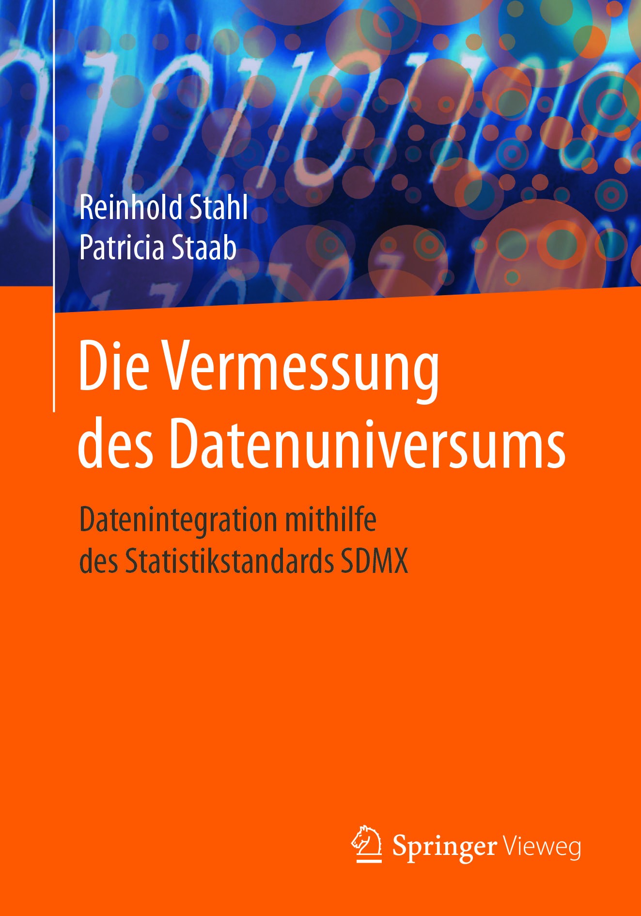 Titlebook: Die Vermessung des Datenuniversums; Datenintegration mit Reinhold Stahl,Patricia Staab Book 2017 Springer-Verlag GmbH Deutschland 2017 ISO- Titlebook: Die Vermessung des Datenuniversums; Datenintegration mit Reinhold Stahl,Patricia Staab Book 2017 Springer-Verlag GmbH Deutschland 2017 ISO-