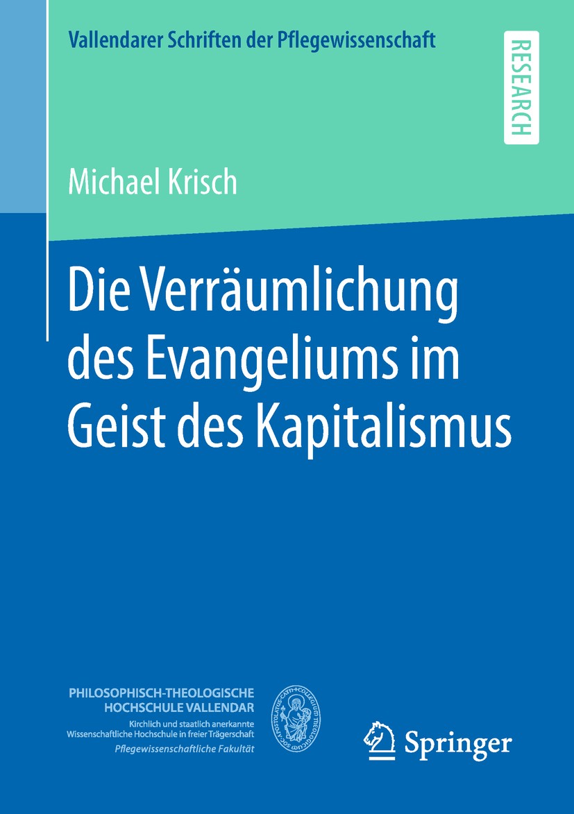 Titlebook: Die Verräumlichung des Evangeliums im Geist des Kapitalismus; Michael Krisch Book 2018 Springer Fachmedien Wiesbaden GmbH, ein Teil von Sp Titlebook: Die Verräumlichung des Evangeliums im Geist des Kapitalismus; Michael Krisch Book 2018 Springer Fachmedien Wiesbaden GmbH, ein Teil von Sp