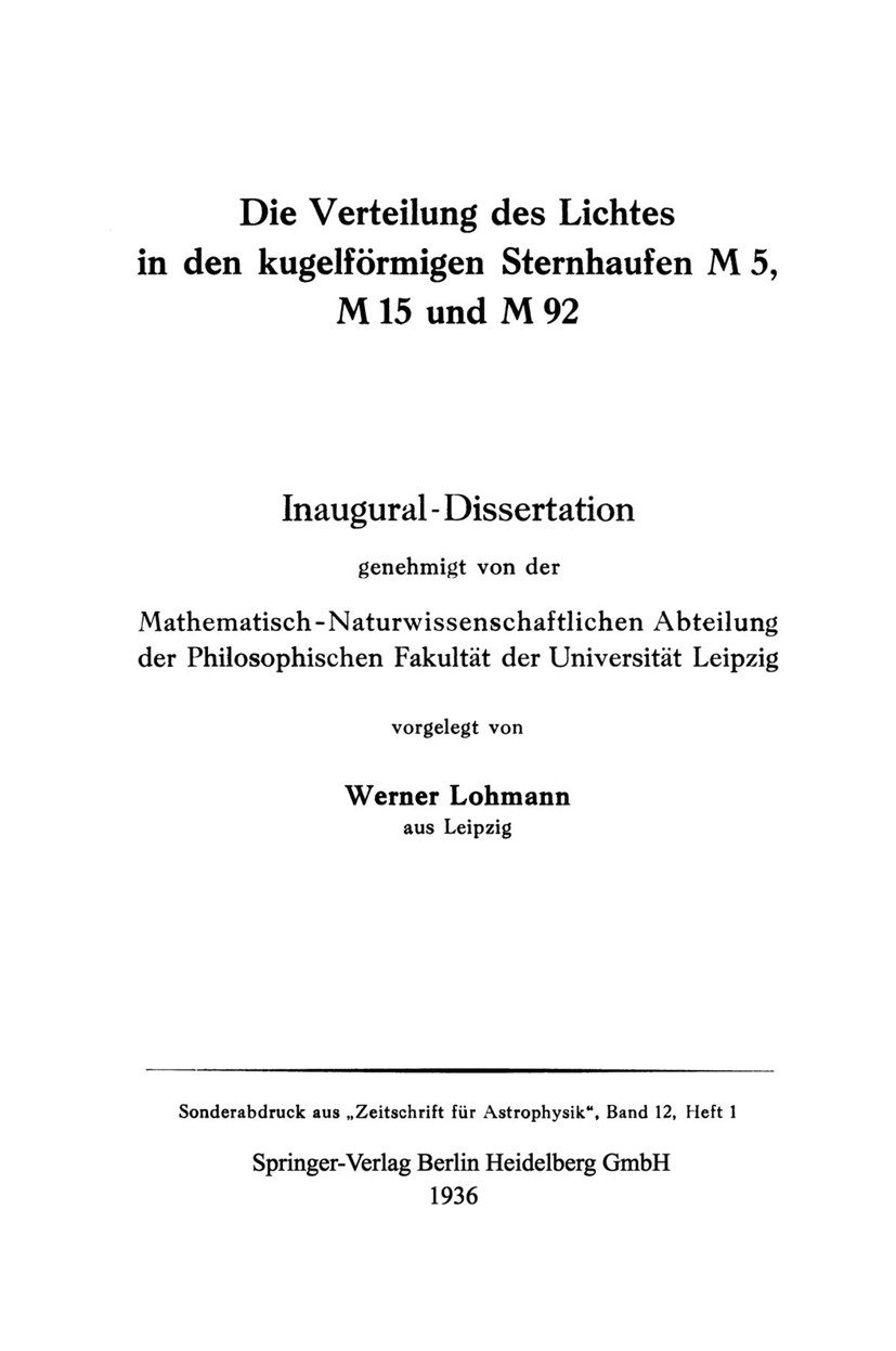 Titlebook: Die Verteilung des Lichtes in den kugelförmigen Sternhaufen M 5, M 15 und M 92; Inaugural — Disserta Werner Lohmann Book 1936 Springer-Verl Titlebook: Die Verteilung des Lichtes in den kugelförmigen Sternhaufen M 5, M 15 und M 92; Inaugural — Disserta Werner Lohmann Book 1936 Springer-Verl