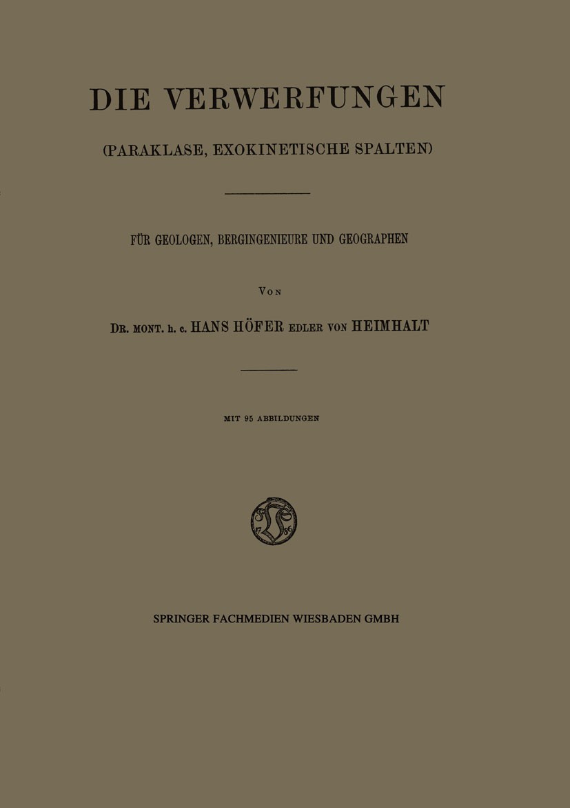Titlebook: Die Verwerfungen; (Paraklase, Exokinet Hans Höfer Edler Heimhalt Book 1917 Springer Fachmedien Wiesbaden GmbH 1917 Erklärung.Gebirgsbildung Titlebook: Die Verwerfungen; (Paraklase, Exokinet Hans Höfer Edler Heimhalt Book 1917 Springer Fachmedien Wiesbaden GmbH 1917 Erklärung.Gebirgsbildung