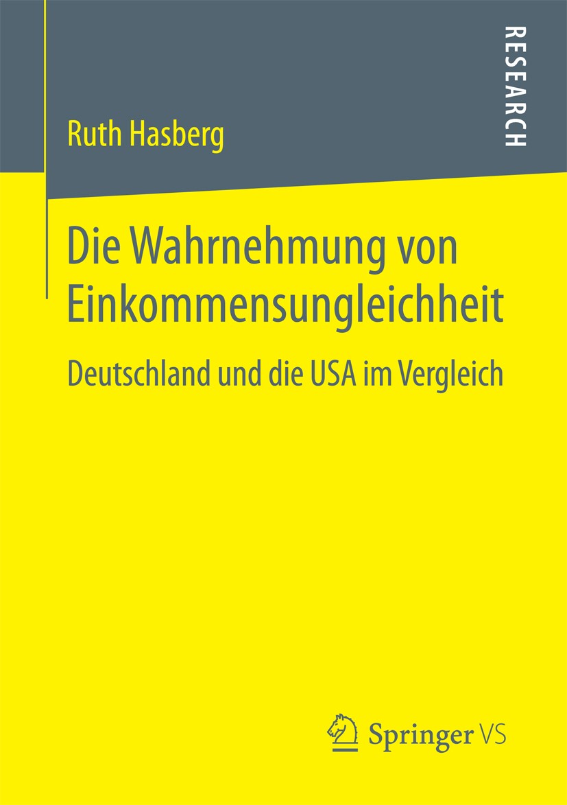 Titlebook: Die Wahrnehmung von Einkommensungleichheit; Deutschland und die Ruth Hasberg Book 2016 Springer Fachmedien Wiesbaden 2016 Subjektives Wohl Titlebook: Die Wahrnehmung von Einkommensungleichheit; Deutschland und die Ruth Hasberg Book 2016 Springer Fachmedien Wiesbaden 2016 Subjektives Wohl