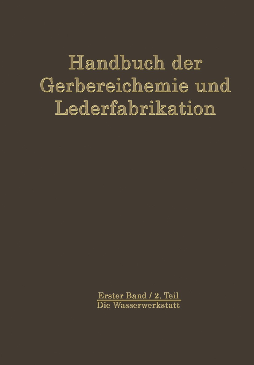 Titlebook: Die Wasserwerkstatt; W. Ackermann,D. Balányi,W. Grassmann Book 1938 Springer-Verlag Wien 1938 Fertigung.Technik.Textilien.Textiltechnik.Wa Titlebook: Die Wasserwerkstatt; W. Ackermann,D. Balányi,W. Grassmann Book 1938 Springer-Verlag Wien 1938 Fertigung.Technik.Textilien.Textiltechnik.Wa