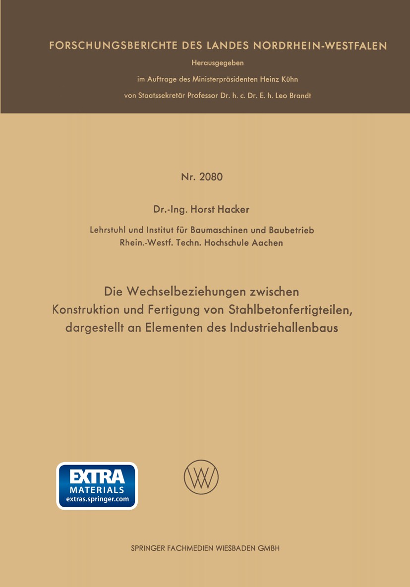 Titlebook: Die Wechselbeziehungen zwischen Konstruktion und Fertigung von Stahlbetonfertigteilen, dargestellt a; Horst Hacker Book 1970 Springer Fach Titlebook: Die Wechselbeziehungen zwischen Konstruktion und Fertigung von Stahlbetonfertigteilen, dargestellt a; Horst Hacker Book 1970 Springer Fach