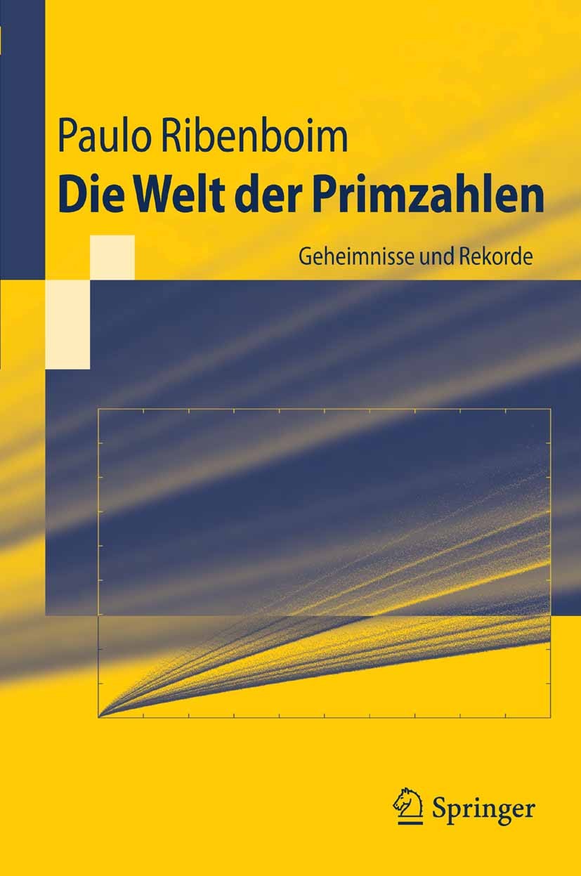 Titlebook: Die Welt der Primzahlen; Geheimnisse und Reko Paulo Ribenboim Textbook 20061st edition Springer-Verlag Berlin Heidelberg 2006 Primzahl.Prim Titlebook: Die Welt der Primzahlen; Geheimnisse und Reko Paulo Ribenboim Textbook 20061st edition Springer-Verlag Berlin Heidelberg 2006 Primzahl.Prim