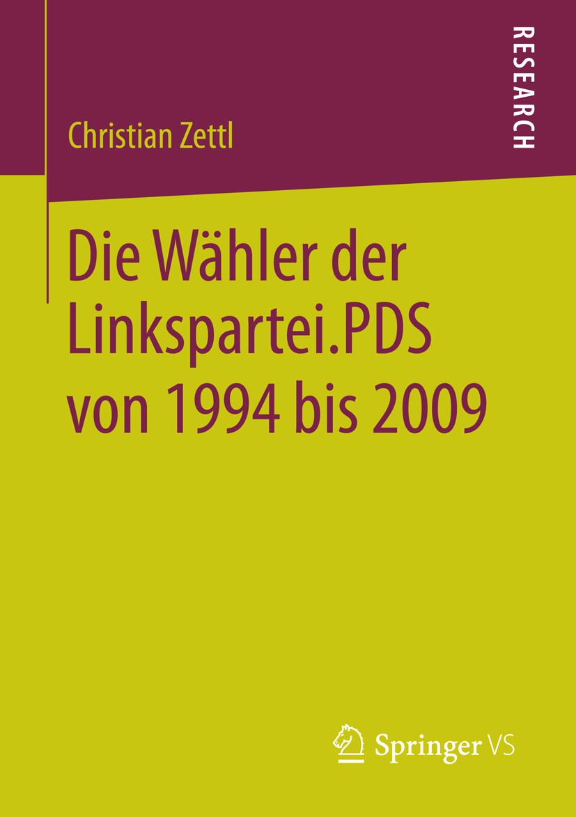 Titlebook: Die Wähler der Linkspartei.PDS von 1994 bis 2009; Christian Zettl Book 2014 Springer Fachmedien Wiesbaden 2014 Extremismusforschung.Linksp Titlebook: Die Wähler der Linkspartei.PDS von 1994 bis 2009; Christian Zettl Book 2014 Springer Fachmedien Wiesbaden 2014 Extremismusforschung.Linksp