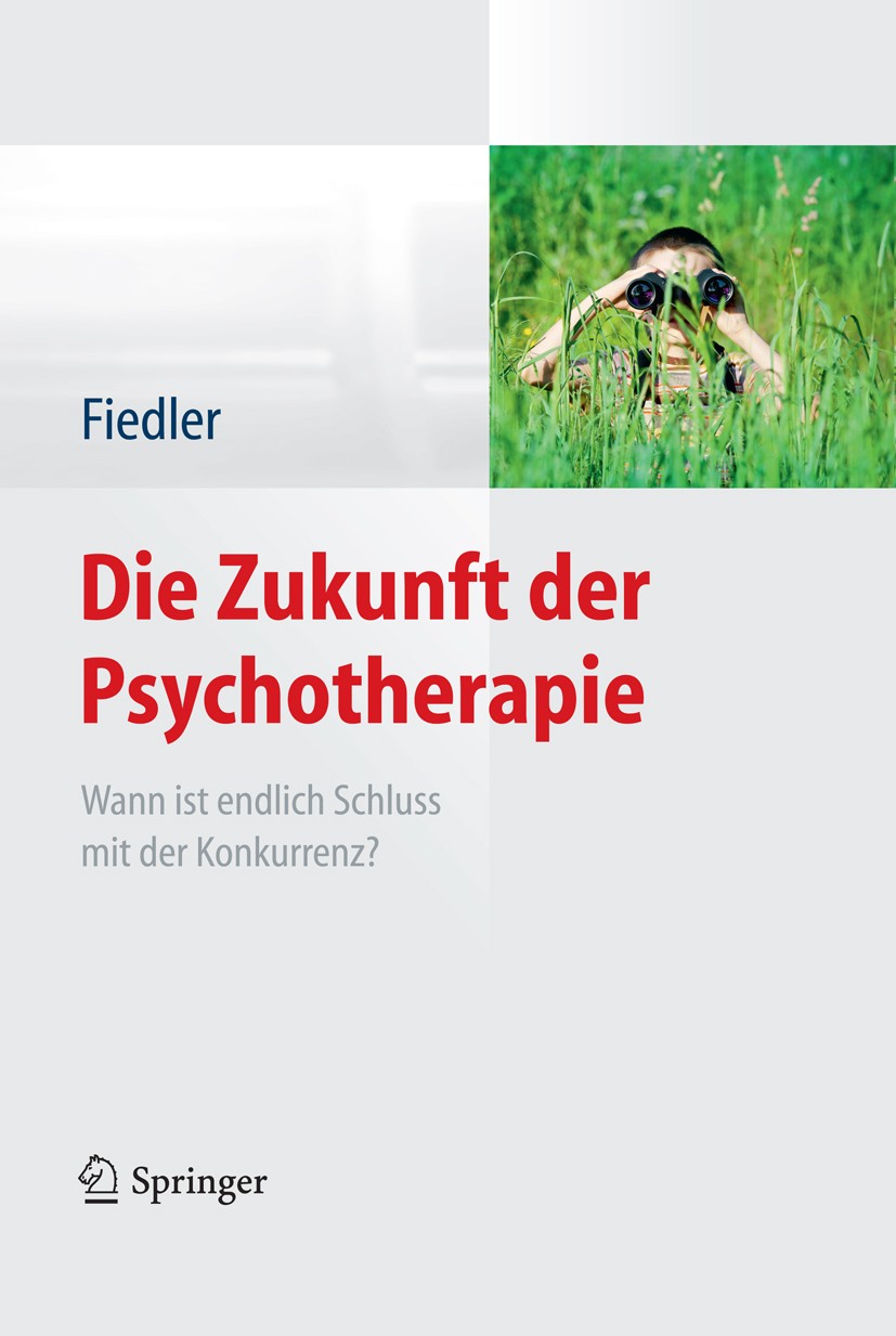 Titlebook: Die Zukunft der Psychotherapie; Wann ist endlich Sch Peter Fiedler Book 2012 Springer Berlin Heidelberg 2012 Beziehung.Geschlechtsspezifik. Titlebook: Die Zukunft der Psychotherapie; Wann ist endlich Sch Peter Fiedler Book 2012 Springer Berlin Heidelberg 2012 Beziehung.Geschlechtsspezifik.