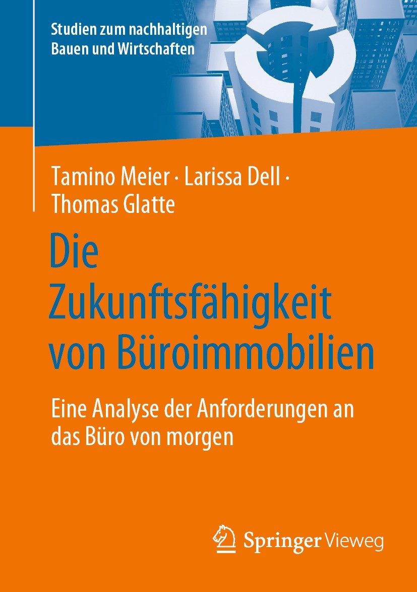 Titlebook: Die Zukunftsfähigkeit von Büroimmobilien; Eine Analyse der Anf Tamino Meier,Larissa Dell,Thomas Glatte Book 2024 Der/die Herausgeber bzw. d Titlebook: Die Zukunftsfähigkeit von Büroimmobilien; Eine Analyse der Anf Tamino Meier,Larissa Dell,Thomas Glatte Book 2024 Der/die Herausgeber bzw. d
