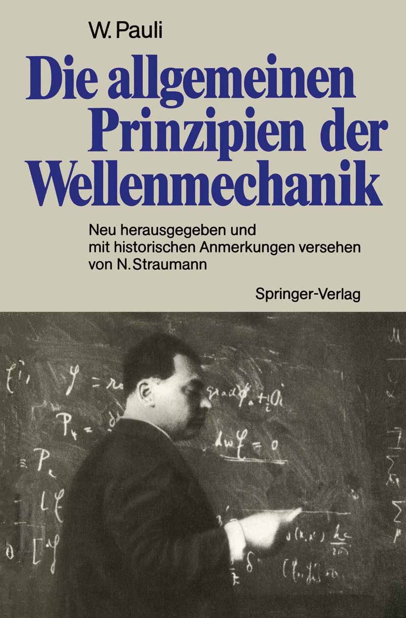 Titlebook: Die allgemeinen Prinzipien der Wellenmechanik; Neu herausgegeben un Wolfgang Pauli,Norbert Straumann Textbook 1990 Springer-Verlag Berlin H Titlebook: Die allgemeinen Prinzipien der Wellenmechanik; Neu herausgegeben un Wolfgang Pauli,Norbert Straumann Textbook 1990 Springer-Verlag Berlin H