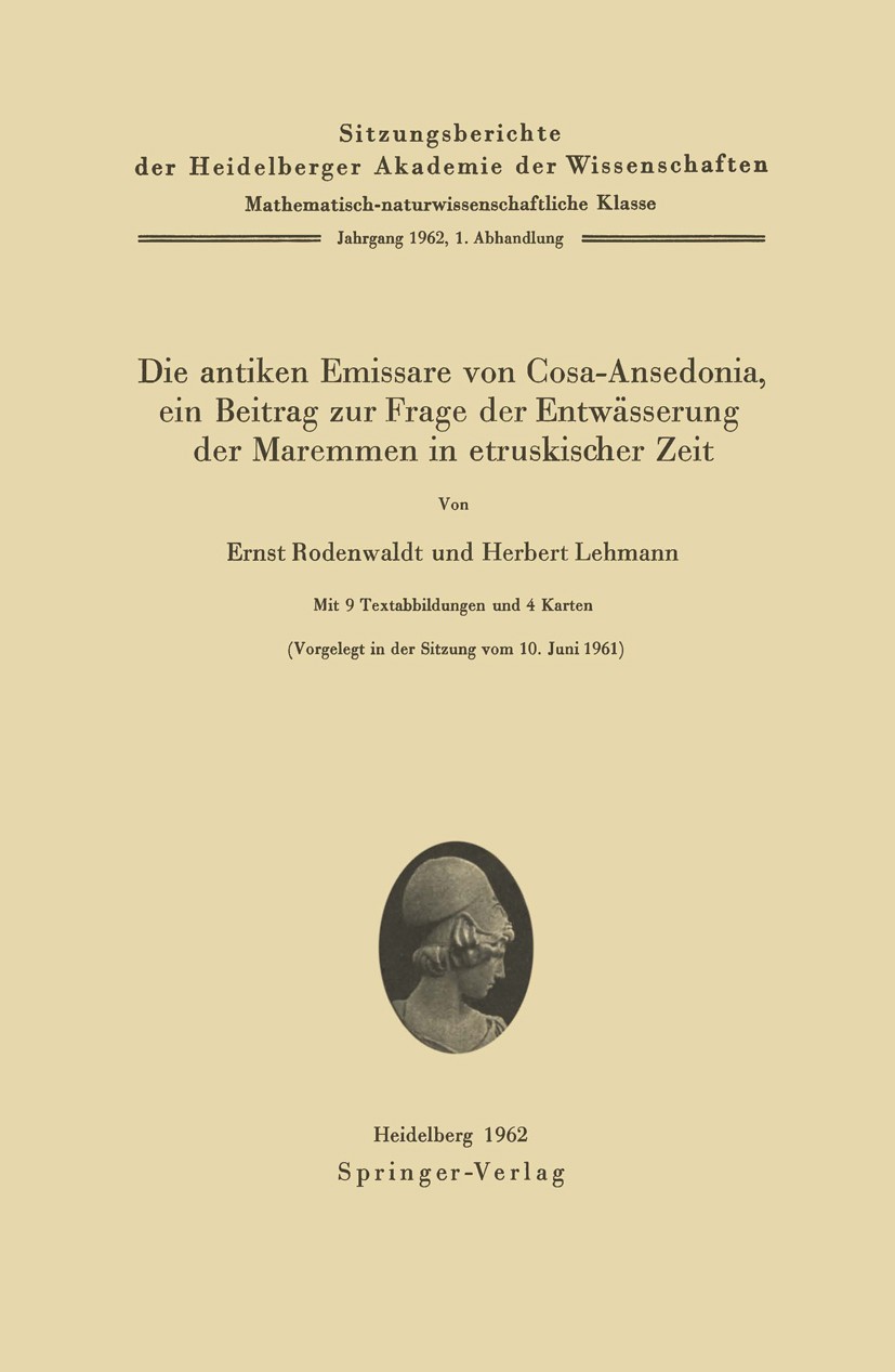 Titlebook: Die antiken Emissare von Cosa-Ansedonia, ein Beitrag zur Frage der Entwässerung der Maremmen in etru; Ernst Rodenwaldt,Herbert Lehmann Con Titlebook: Die antiken Emissare von Cosa-Ansedonia, ein Beitrag zur Frage der Entwässerung der Maremmen in etru; Ernst Rodenwaldt,Herbert Lehmann Con