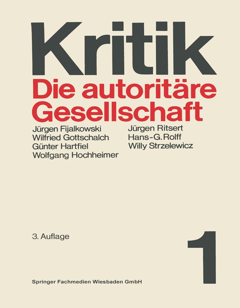 Titlebook: Die autoritäre Gesellschaft; Günter Hartfiel Book 1969Latest edition Springer Fachmedien Wiesbaden 1969 Autorität.Demokratie.Emanzipation. Titlebook: Die autoritäre Gesellschaft; Günter Hartfiel Book 1969Latest edition Springer Fachmedien Wiesbaden 1969 Autorität.Demokratie.Emanzipation.