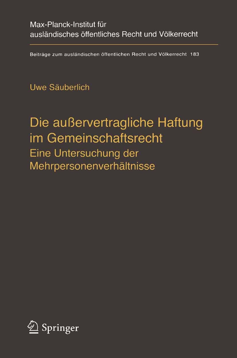 Titlebook: Die außervertragliche Haftung im Gemeinschaftsrecht; Eine Untersuchung de Uwe Säuberlich Book 2005 Springer-Verlag Berlin Heidelberg 2005 E Titlebook: Die außervertragliche Haftung im Gemeinschaftsrecht; Eine Untersuchung de Uwe Säuberlich Book 2005 Springer-Verlag Berlin Heidelberg 2005 E
