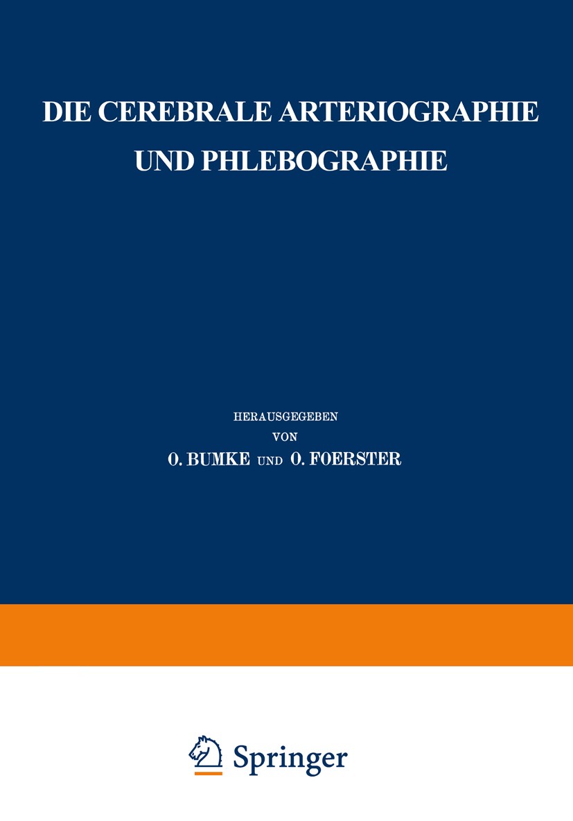 Titlebook: Die cerebrale Arteriographie und Phlebographie; Egas Moniz Book 1940 Springer-Verlag Berlin Heidelberg 1940 Anatomie.Diagnose.Diagnostik.G Titlebook: Die cerebrale Arteriographie und Phlebographie; Egas Moniz Book 1940 Springer-Verlag Berlin Heidelberg 1940 Anatomie.Diagnose.Diagnostik.G