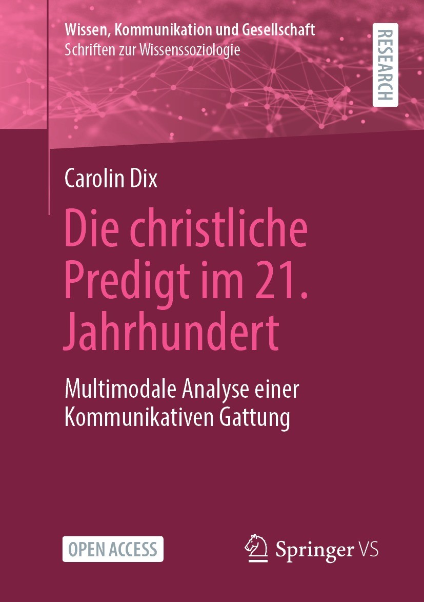 Titlebook: Die christliche Predigt im 21. Jahrhundert; Multimodale Analyse Carolin Dix Book‘‘‘‘‘‘‘‘ 2021 Der/die Herausgeber bzw. der/die Autor(en) 2 Titlebook: Die christliche Predigt im 21. Jahrhundert; Multimodale Analyse Carolin Dix Book‘‘‘‘‘‘‘‘ 2021 Der/die Herausgeber bzw. der/die Autor(en) 2