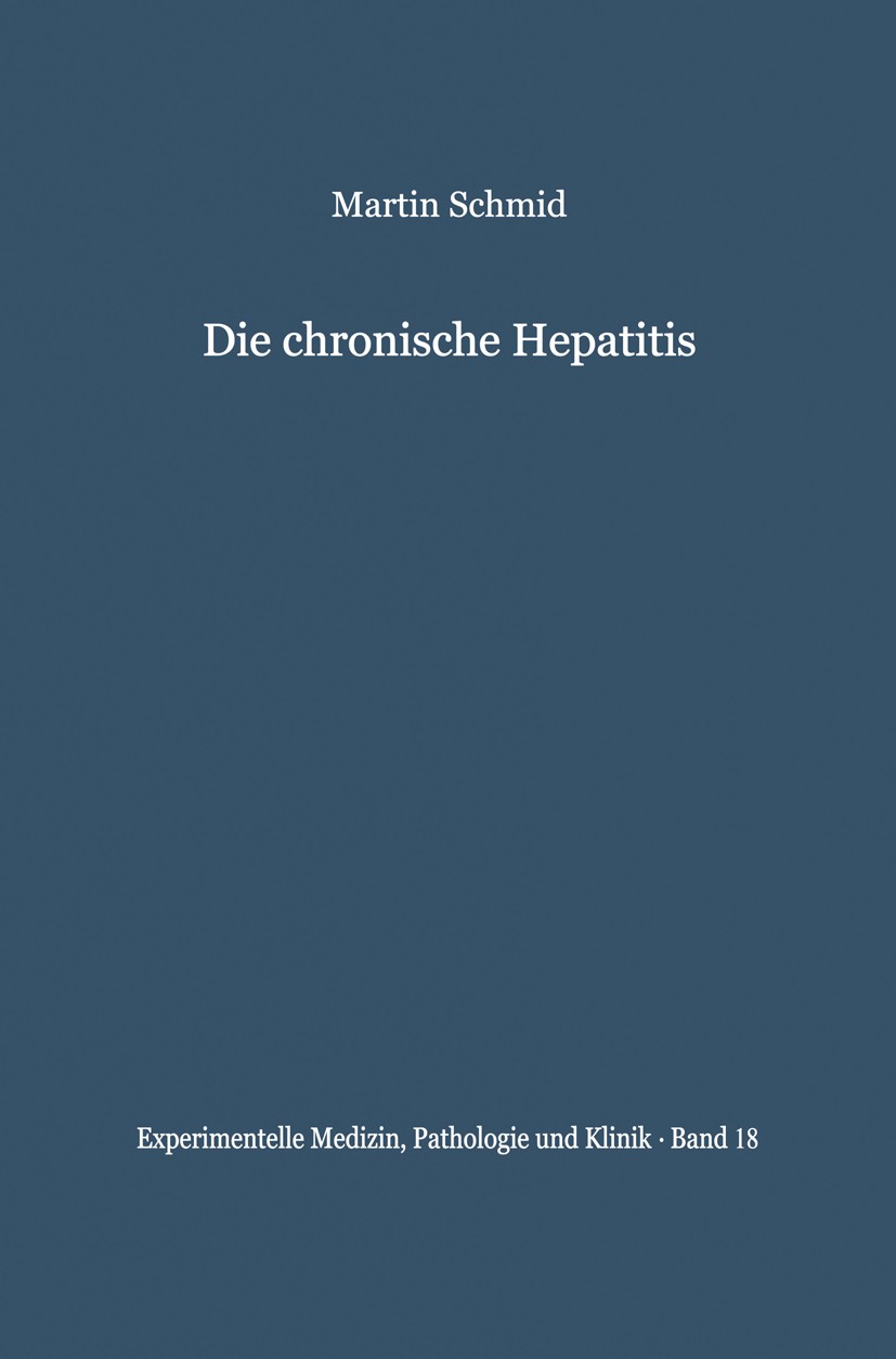 Titlebook: Die chronische Hepatitis; Verleichende klinisc Martin Schmid Book 1966 Springer-Verlag Berlin · Heidelberg 1966 Biochemie.Chemie.Hepatitis. Titlebook: Die chronische Hepatitis; Verleichende klinisc Martin Schmid Book 1966 Springer-Verlag Berlin · Heidelberg 1966 Biochemie.Chemie.Hepatitis.