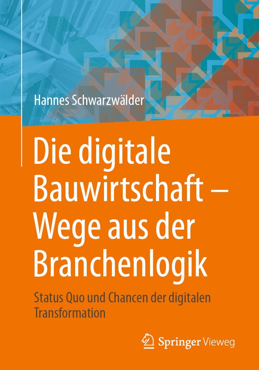 Titlebook: Die digitale Bauwirtschaft - Wege aus der Branchenlogik; Status Quo und Chanc Hannes Schwarzwälder Book 2023 Der/die Herausgeber bzw. der/d Titlebook: Die digitale Bauwirtschaft - Wege aus der Branchenlogik; Status Quo und Chanc Hannes Schwarzwälder Book 2023 Der/die Herausgeber bzw. der/d