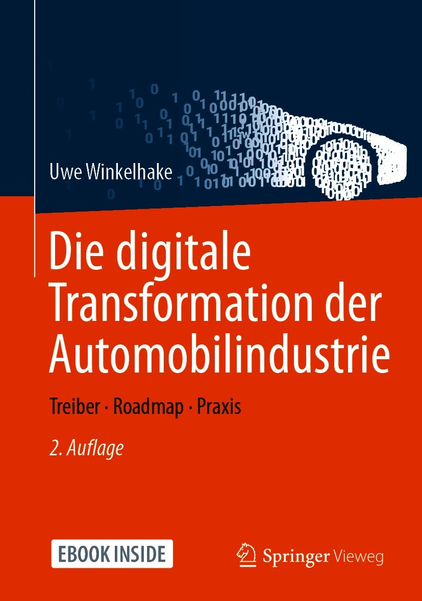 Titlebook: Die digitale Transformation der Automobilindustrie; Treiber - Roadmap - Uwe Winkelhake Book 20212nd edition Der/die Herausgeber bzw. der/d Titlebook: Die digitale Transformation der Automobilindustrie; Treiber - Roadmap - Uwe Winkelhake Book 20212nd edition Der/die Herausgeber bzw. der/d