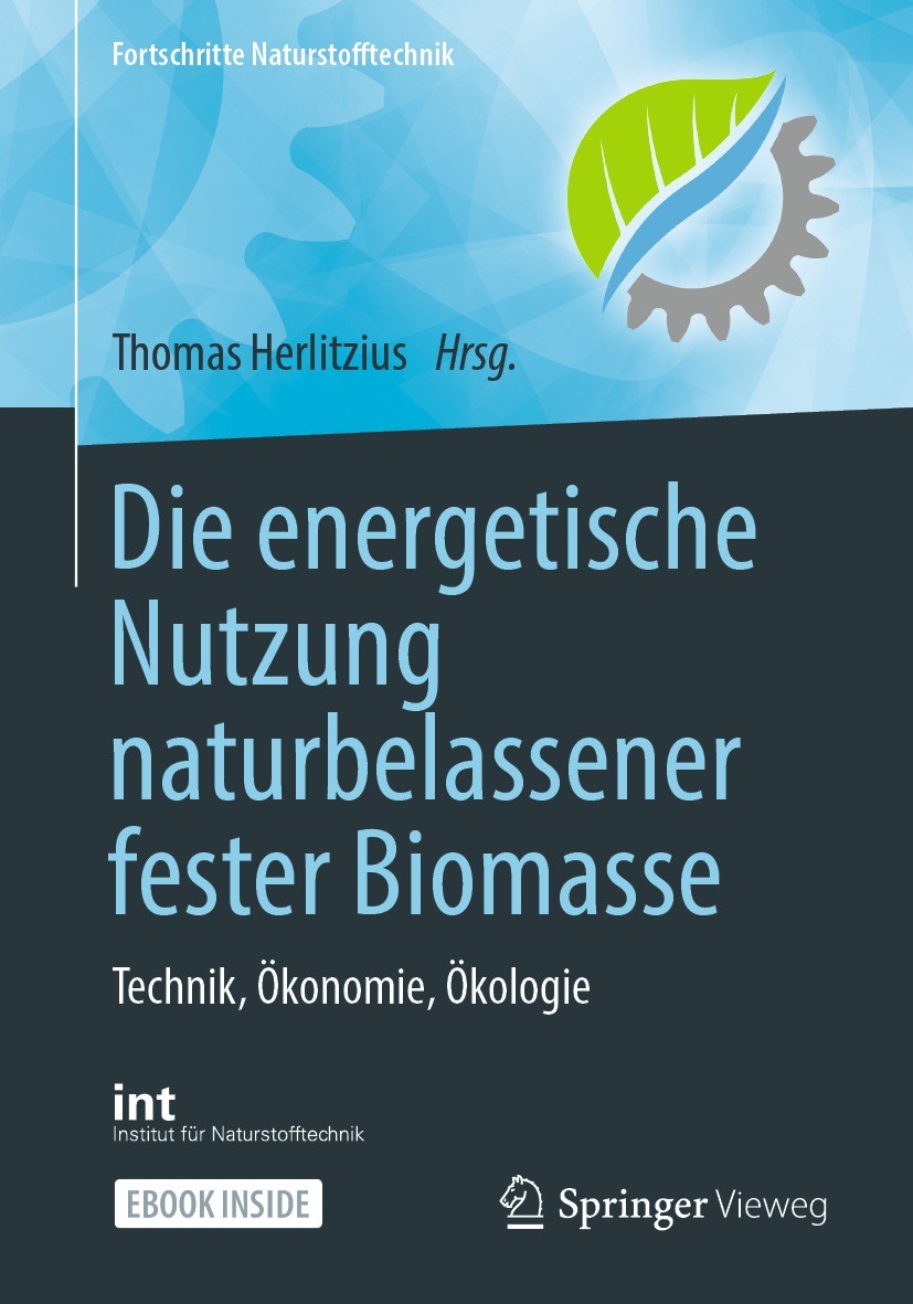 Titlebook: Die energetische Nutzung naturbelassener fester Biomasse; Technik, Ökonomie, Ö Thomas Herlitzius Conference proceedings 2021 Der/die Heraus Titlebook: Die energetische Nutzung naturbelassener fester Biomasse; Technik, Ökonomie, Ö Thomas Herlitzius Conference proceedings 2021 Der/die Heraus
