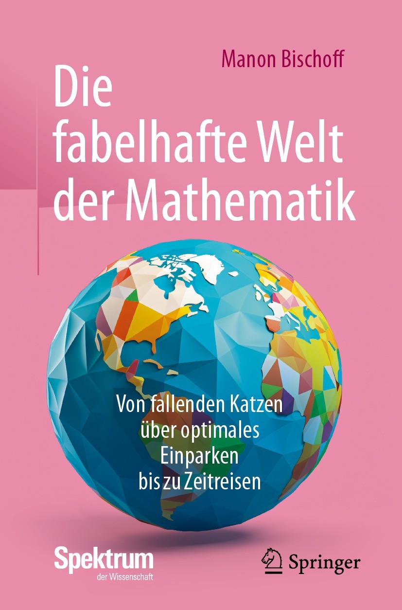 Titlebook: Die fabelhafte Welt der Mathematik; Von fallenden Katzen Manon Bischoff Book 2024 Der/die Herausgeber bzw. der/die Autor(en), exklusiv lize Titlebook: Die fabelhafte Welt der Mathematik; Von fallenden Katzen Manon Bischoff Book 2024 Der/die Herausgeber bzw. der/die Autor(en), exklusiv lize