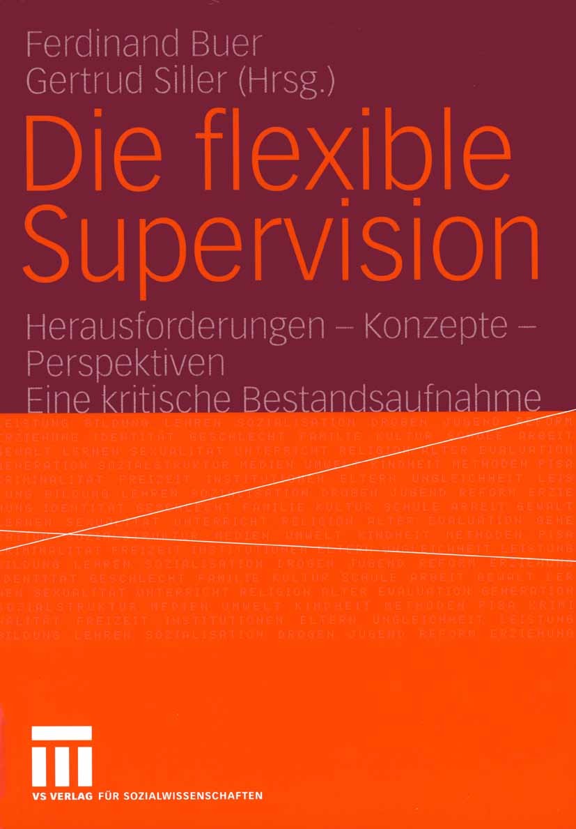 Titlebook: Die flexible Supervision; Herausforderungen — Ferdinand Buer (Prof. Dr., Erziehungs- und Sozialw Book 2004 VS Verlag für Sozialwissenschaf Titlebook: Die flexible Supervision; Herausforderungen — Ferdinand Buer (Prof. Dr., Erziehungs- und Sozialw Book 2004 VS Verlag für Sozialwissenschaf
