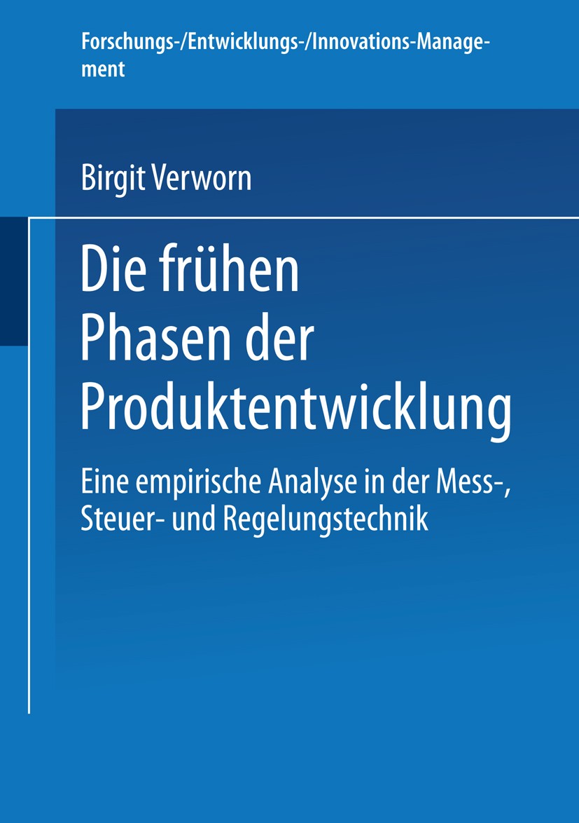 Titlebook: Die frühen Phasen der Produktentwicklung; Eine empirische Anal Birgit Verworn Book 2005 Gabler Verlag | Springer Fachmedien Wiesbaden GmbH, Titlebook: Die frühen Phasen der Produktentwicklung; Eine empirische Anal Birgit Verworn Book 2005 Gabler Verlag | Springer Fachmedien Wiesbaden GmbH,