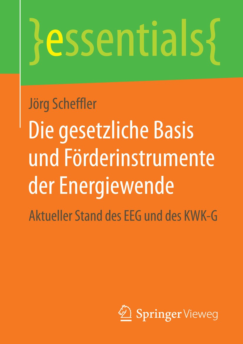 Titlebook: Die gesetzliche Basis und Förderinstrumente der Energiewende; Aktueller Stand des Jörg Scheffler Book 2014 Springer Fachmedien Wiesbaden G Titlebook: Die gesetzliche Basis und Förderinstrumente der Energiewende; Aktueller Stand des Jörg Scheffler Book 2014 Springer Fachmedien Wiesbaden G