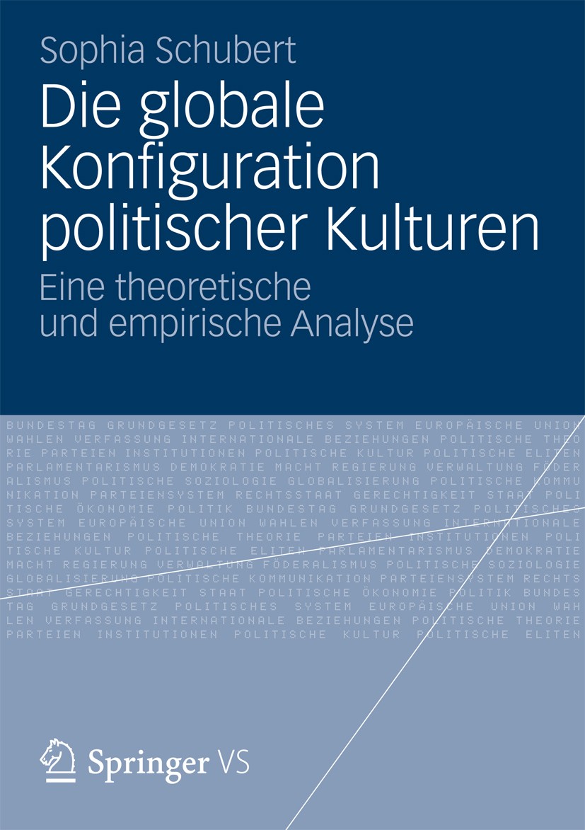 Titlebook: Die globale Konfiguration politischer Kulturen; Eine theoretische un Sophia Schubert Book 2012 Springer Fachmedien Wiesbaden 2012 Kulturkre Titlebook: Die globale Konfiguration politischer Kulturen; Eine theoretische un Sophia Schubert Book 2012 Springer Fachmedien Wiesbaden 2012 Kulturkre