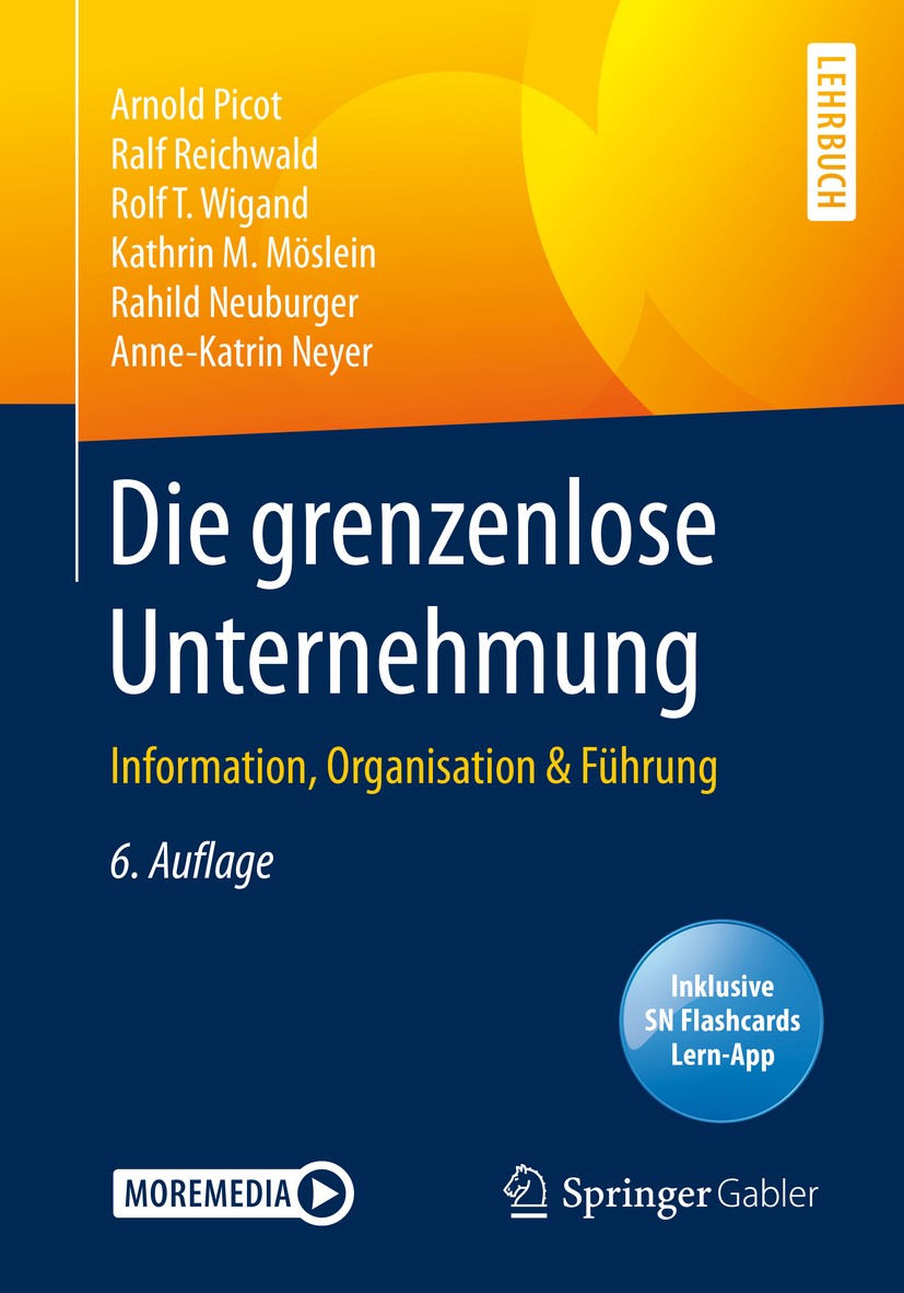 Titlebook: Die grenzenlose Unternehmung; Information, Organis Arnold Picot,Ralf Reichwald,Anne-Katrin Neyer Textbook 2020Latest edition Der/die Heraus Titlebook: Die grenzenlose Unternehmung; Information, Organis Arnold Picot,Ralf Reichwald,Anne-Katrin Neyer Textbook 2020Latest edition Der/die Heraus