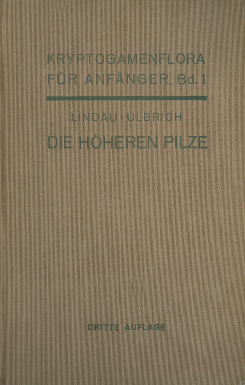 Titlebook: Die höheren Pilze; Basidiomycetes Gustav Lindau,Eberhard Ulbrich Book 1928Latest edition Springer-Verlag Berlin Heidelberg 1928 Asteroid.Ba Titlebook: Die höheren Pilze; Basidiomycetes Gustav Lindau,Eberhard Ulbrich Book 1928Latest edition Springer-Verlag Berlin Heidelberg 1928 Asteroid.Ba