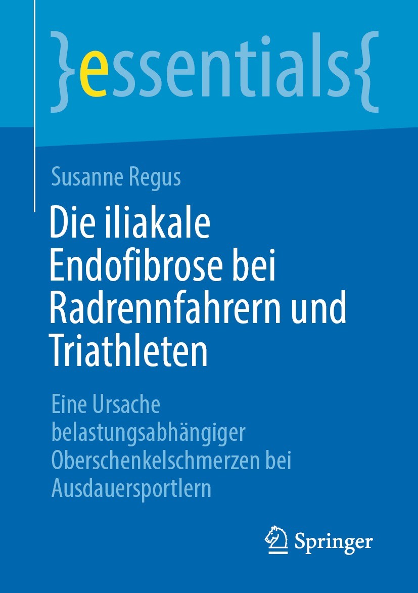 Titlebook: Die iliakale Endofibrose bei Radrennfahrern und Triathleten; Eine Ursache belastu Susanne Regus Book 2021 Der/die Herausgeber bzw. der/die Titlebook: Die iliakale Endofibrose bei Radrennfahrern und Triathleten; Eine Ursache belastu Susanne Regus Book 2021 Der/die Herausgeber bzw. der/die