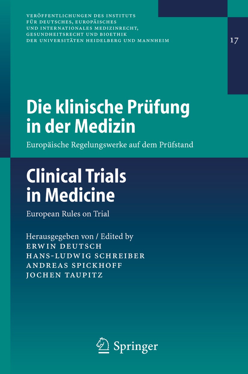 Titlebook: Die klinische Prüfung in der Medizin / Clinical Trials in Medicine; Europäische Regelung Erwin Deutsch,Hans-Ludwig Schreiber,Jochen Taupitz Titlebook: Die klinische Prüfung in der Medizin / Clinical Trials in Medicine; Europäische Regelung Erwin Deutsch,Hans-Ludwig Schreiber,Jochen Taupitz