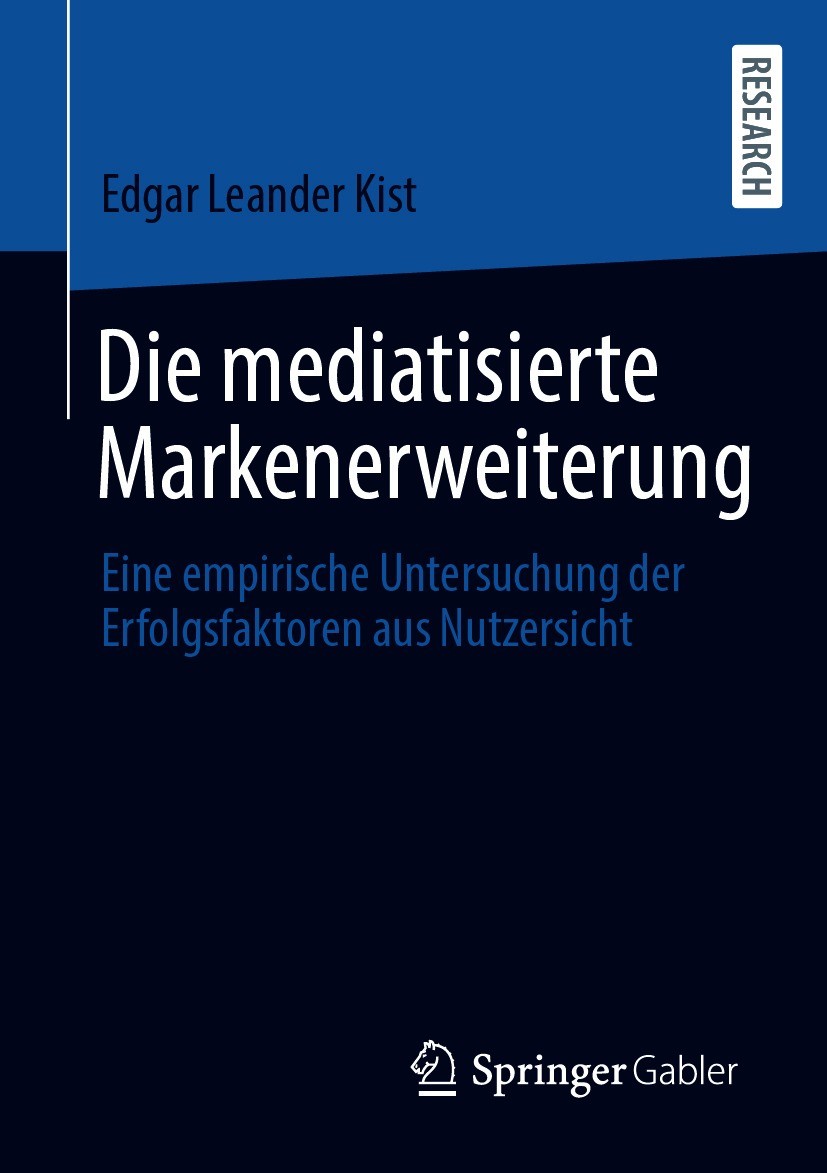 Titlebook: Die mediatisierte Markenerweiterung; Eine empirische Unte Edgar Leander Kist Book 2020 Der/die Herausgeber bzw. der/die Autor(en), exklusiv Titlebook: Die mediatisierte Markenerweiterung; Eine empirische Unte Edgar Leander Kist Book 2020 Der/die Herausgeber bzw. der/die Autor(en), exklusiv
