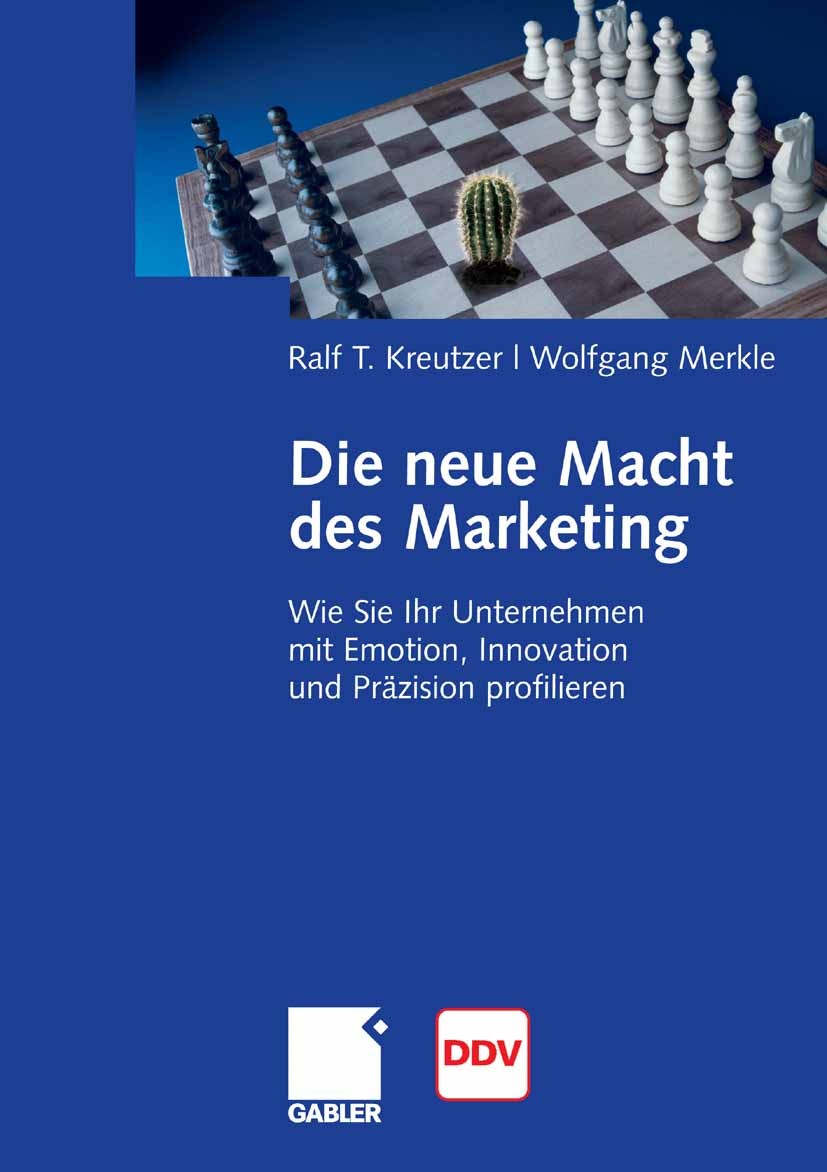Titlebook: Die neue Macht des Marketing; Wie Sie Ihr Unterneh Ralf T. Kreutzer,Wolfgang Merkle Book 2008 Gabler Verlag | Springer Fachmedien Wiesbaden Titlebook: Die neue Macht des Marketing; Wie Sie Ihr Unterneh Ralf T. Kreutzer,Wolfgang Merkle Book 2008 Gabler Verlag | Springer Fachmedien Wiesbaden
