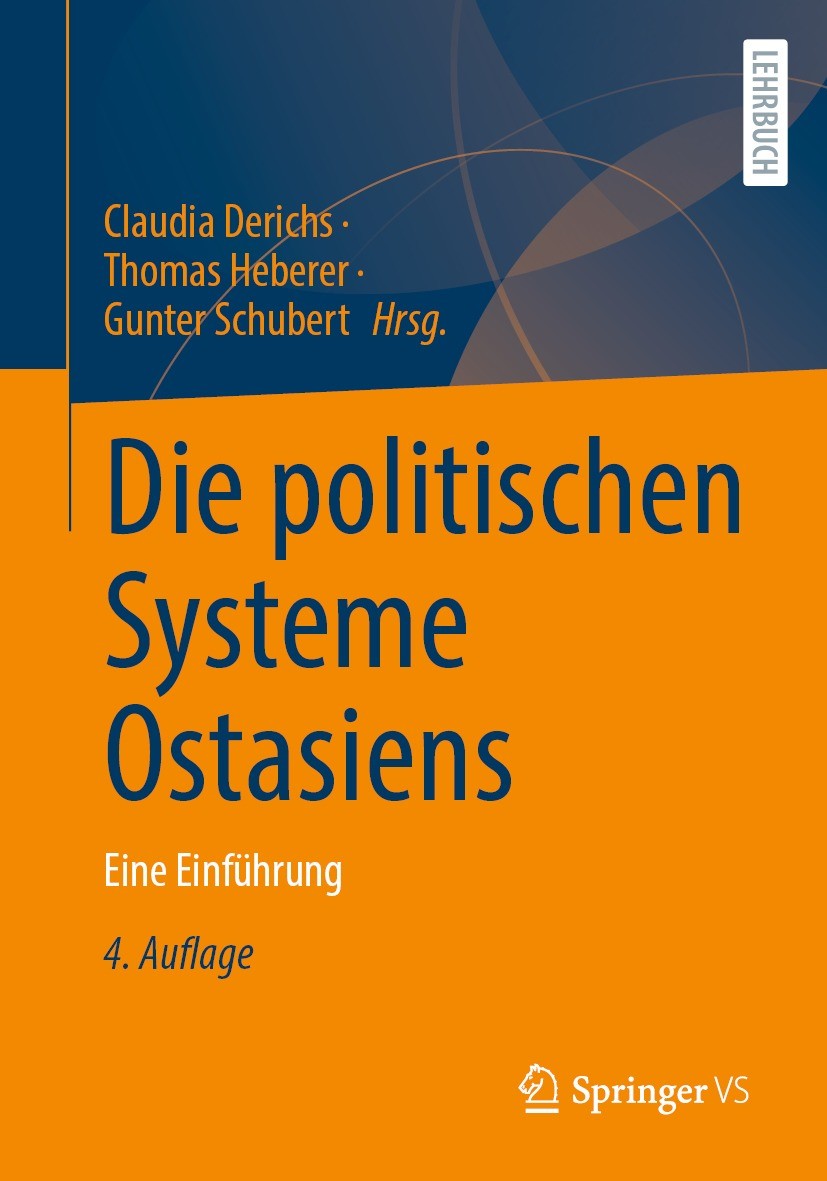 Titlebook: Die politischen Systeme Ostasiens; Eine Einführung Claudia Derichs,Thomas Heberer,Gunter Schubert Textbook 2023Latest edition Der/die Herau Titlebook: Die politischen Systeme Ostasiens; Eine Einführung Claudia Derichs,Thomas Heberer,Gunter Schubert Textbook 2023Latest edition Der/die Herau