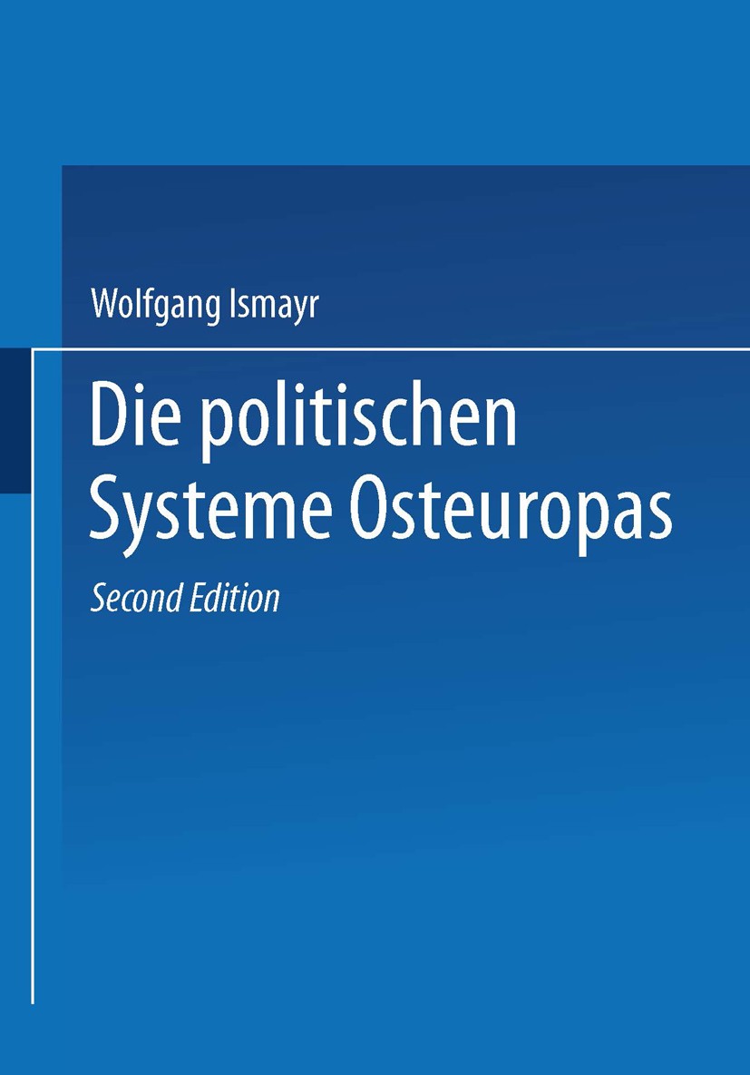 Titlebook: Die politischen Systeme Osteuropas; Wolfgang Ismayr Textbook 20042nd edition Springer Fachmedien Wiesbaden 2004 Entwicklung.Europa.Kroatie Titlebook: Die politischen Systeme Osteuropas; Wolfgang Ismayr Textbook 20042nd edition Springer Fachmedien Wiesbaden 2004 Entwicklung.Europa.Kroatie