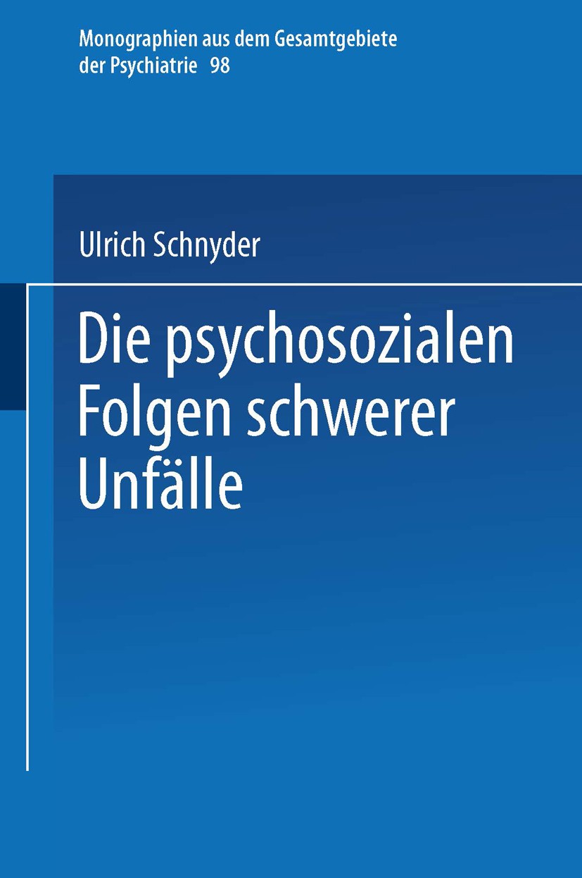 Titlebook: Die psychosozialen Folgen schwerer Unfälle; Ulrich Schnyder Book 2000 Springer-Verlag Berlin Heidelberg 2000 Belastungsstörung.Konsiliar-u Titlebook: Die psychosozialen Folgen schwerer Unfälle; Ulrich Schnyder Book 2000 Springer-Verlag Berlin Heidelberg 2000 Belastungsstörung.Konsiliar-u
