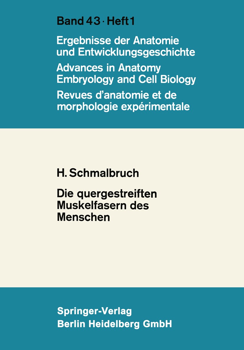 Titlebook: Die quergestreiften Muskelfasern des Menschen; H. Schmalbruch Book 1970 Der/die Herausgeber bzw. der/die Autor(en), exklusiv lizenziert an Titlebook: Die quergestreiften Muskelfasern des Menschen; H. Schmalbruch Book 1970 Der/die Herausgeber bzw. der/die Autor(en), exklusiv lizenziert an