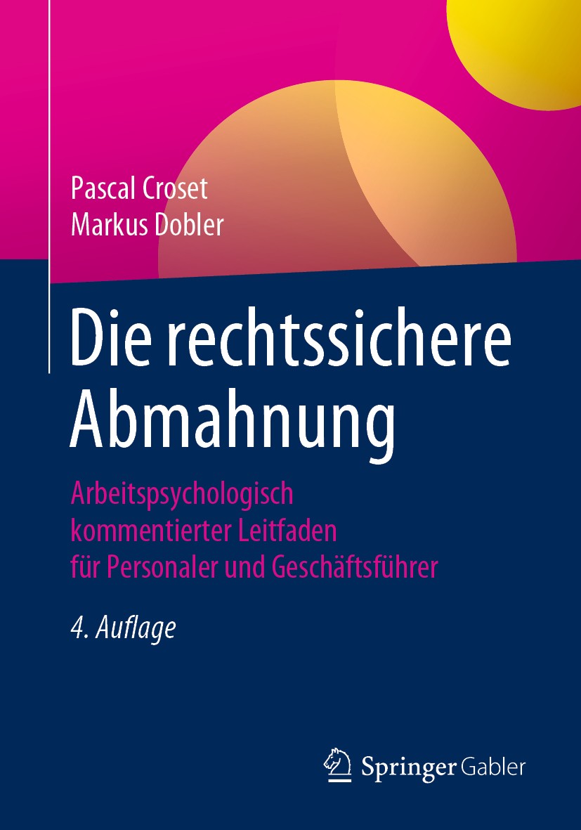Titlebook: Die rechtssichere Abmahnung; Arbeitspsychologisch Pascal Croset,Markus Dobler Book 20204th edition Springer Fachmedien Wiesbaden GmbH, ein Titlebook: Die rechtssichere Abmahnung; Arbeitspsychologisch Pascal Croset,Markus Dobler Book 20204th edition Springer Fachmedien Wiesbaden GmbH, ein
